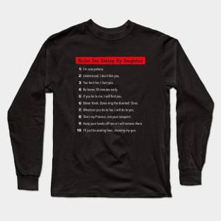 Rules for Dating My Daughter Long Sleeve T-Shirt